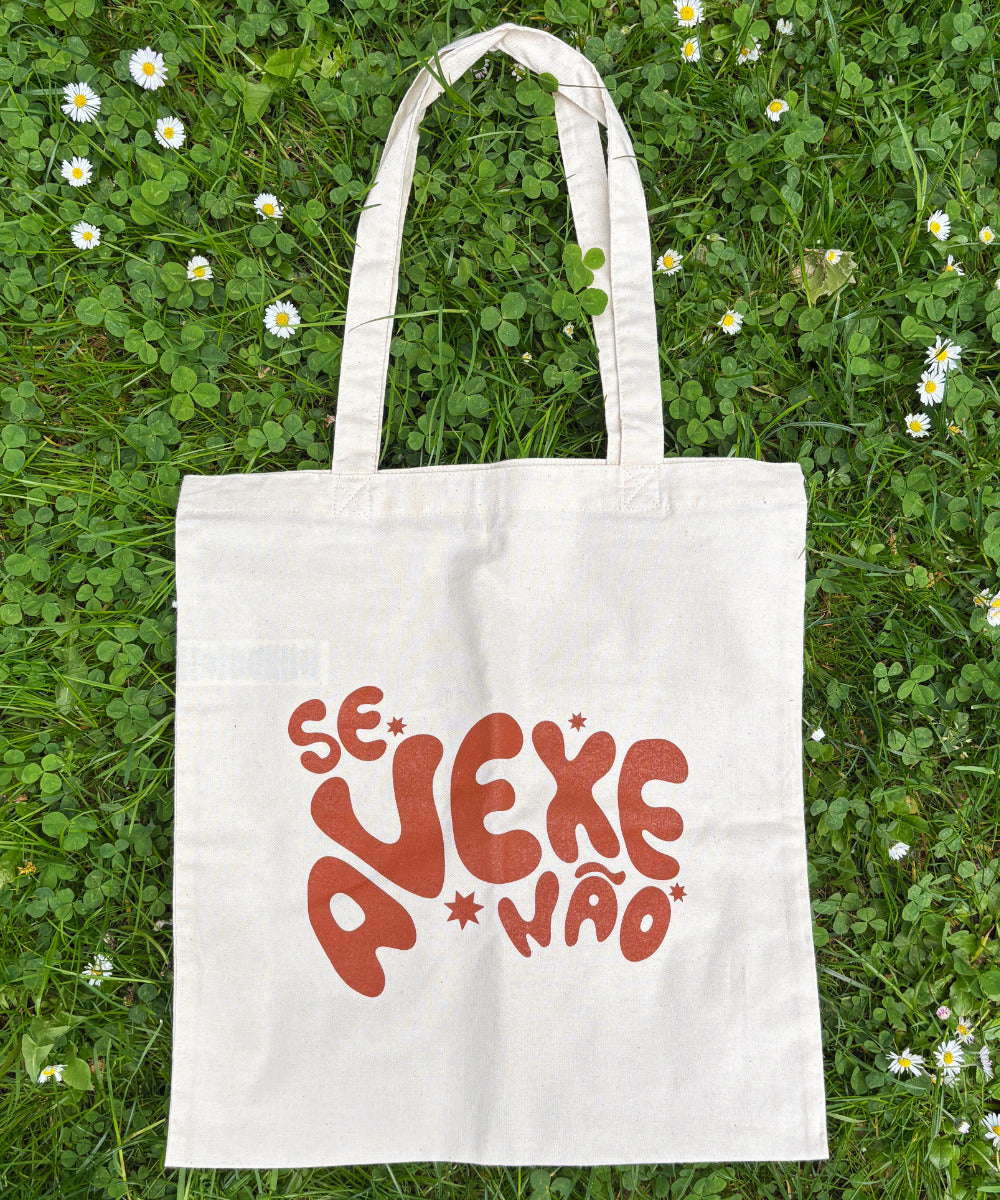 Se Avexe Não Tote Bag