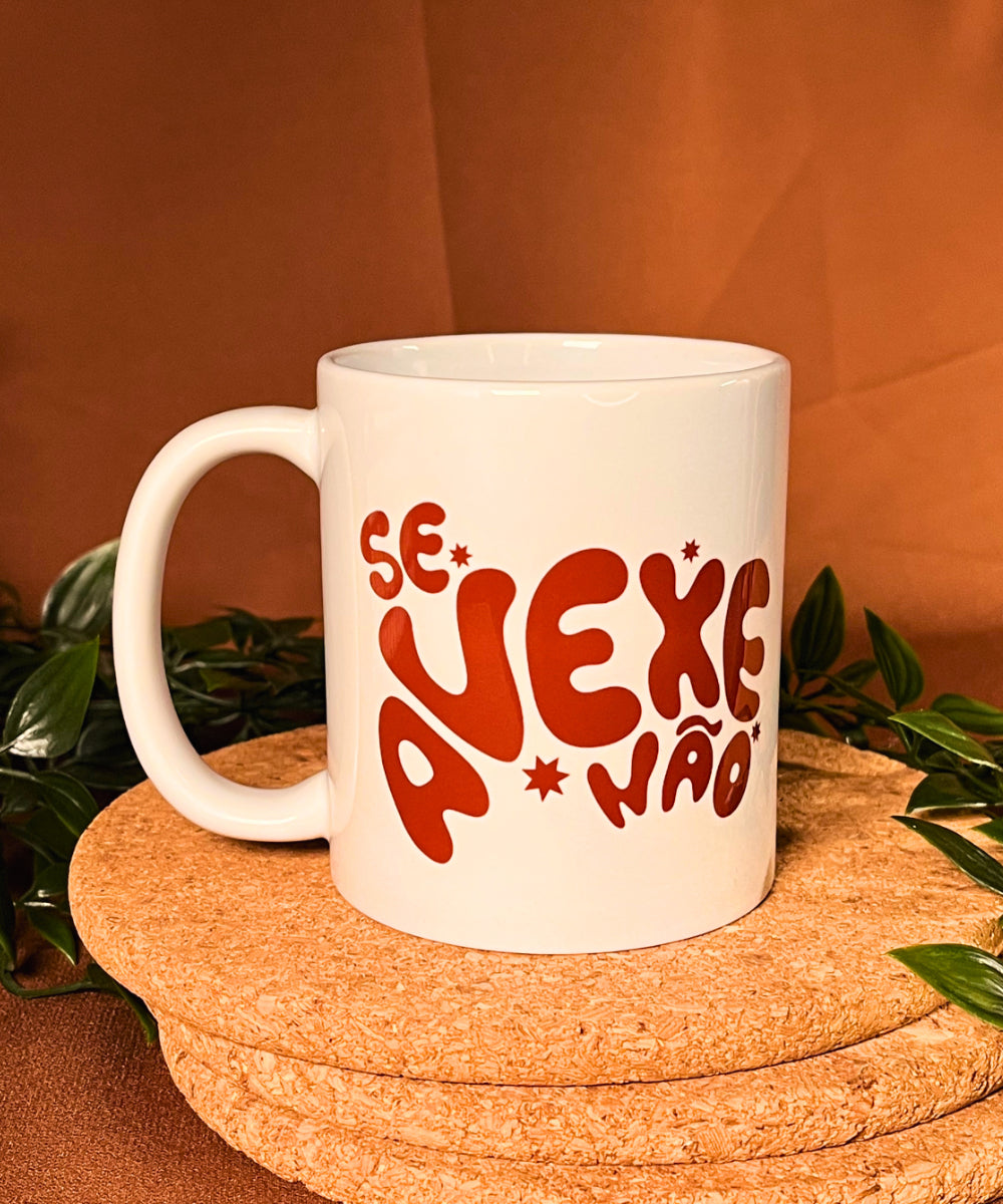 Se Avexe Não Mug