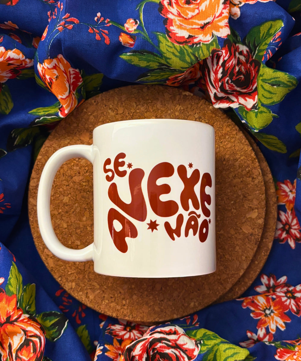 Se Avexe Não Mug